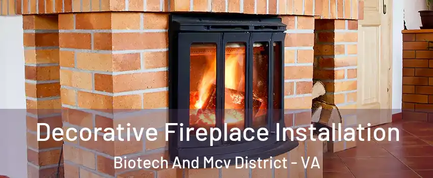 Decorative Fireplace Installation Biotech And Mcv District - VA