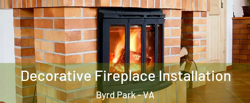 Decorative Fireplace Installation Byrd Park - VA