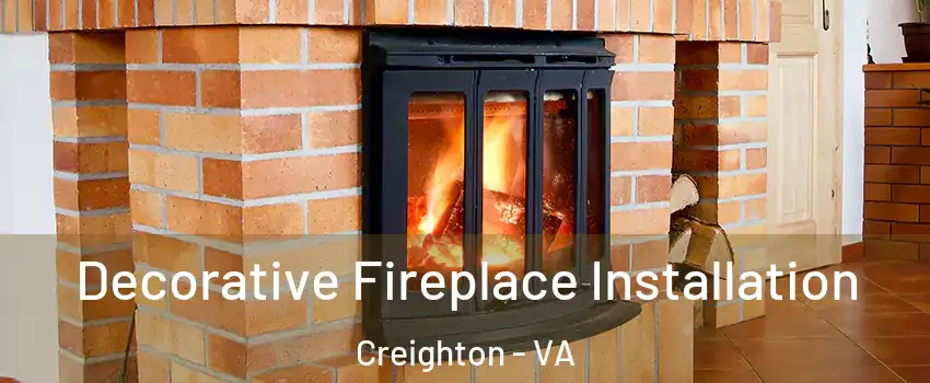 Decorative Fireplace Installation Creighton - VA