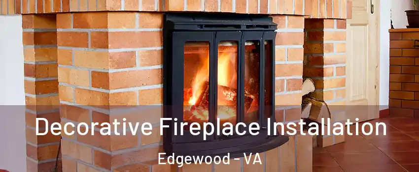 Decorative Fireplace Installation Edgewood - VA