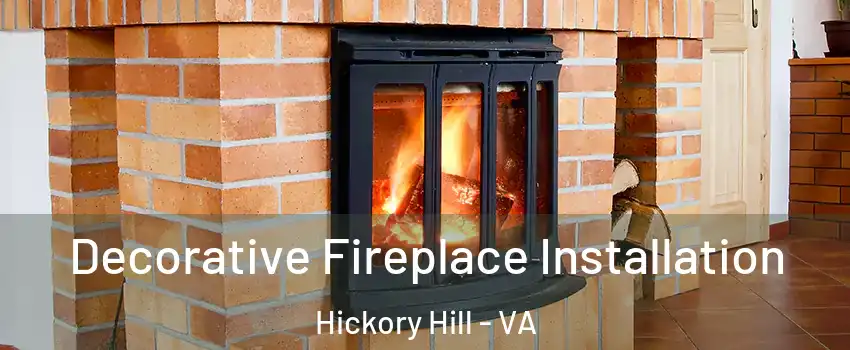 Decorative Fireplace Installation Hickory Hill - VA