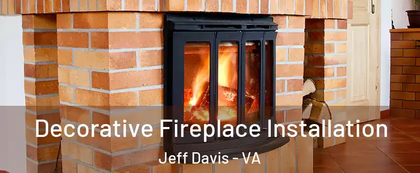 Decorative Fireplace Installation Jeff Davis - VA