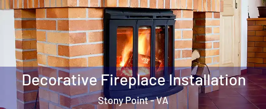 Decorative Fireplace Installation Stony Point - VA