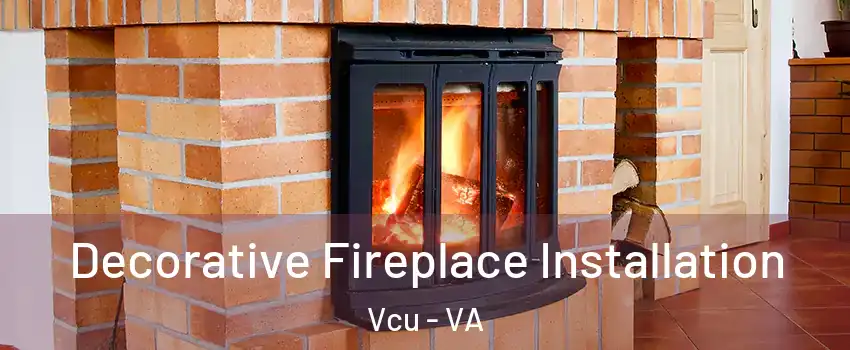 Decorative Fireplace Installation Vcu - VA