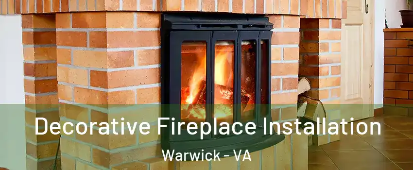Decorative Fireplace Installation Warwick - VA