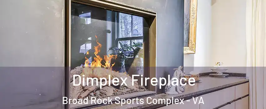 Dimplex Fireplace Broad Rock Sports Complex - VA