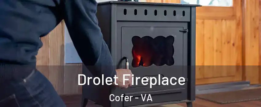 Drolet Fireplace Cofer - VA