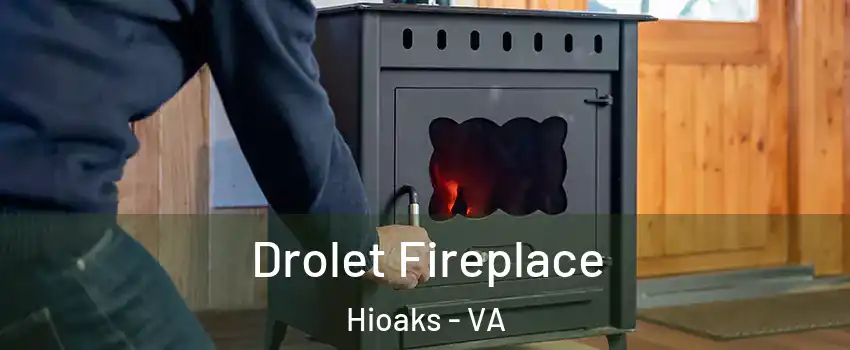Drolet Fireplace Hioaks - VA
