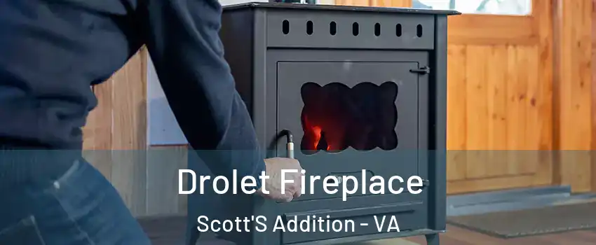 Drolet Fireplace Scott'S Addition - VA