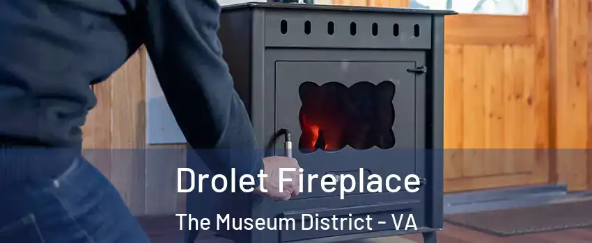 Drolet Fireplace The Museum District - VA