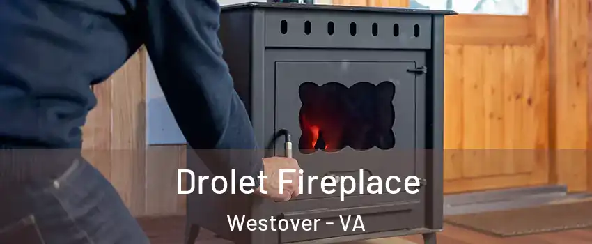 Drolet Fireplace Westover - VA