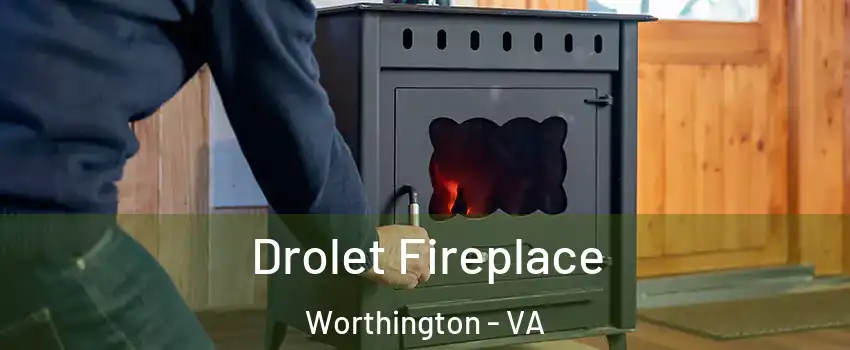 Drolet Fireplace Worthington - VA