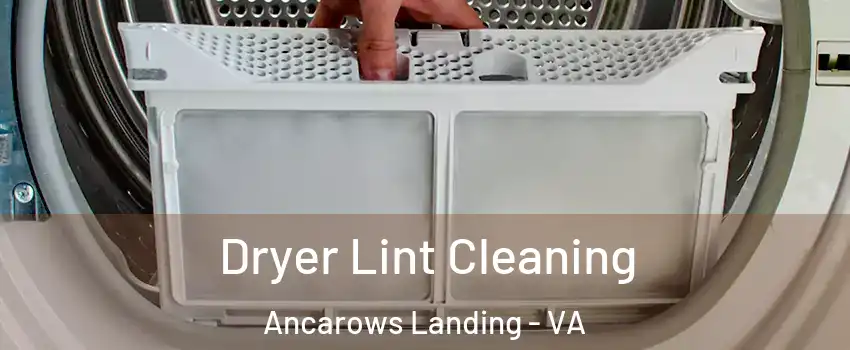 Dryer Lint Cleaning Ancarows Landing - VA