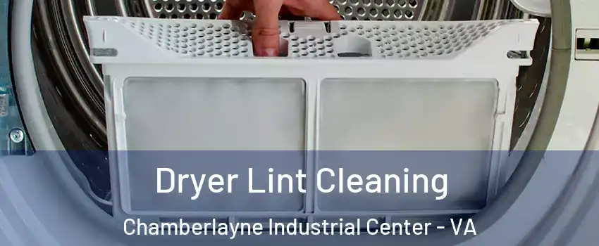 Dryer Lint Cleaning Chamberlayne Industrial Center - VA