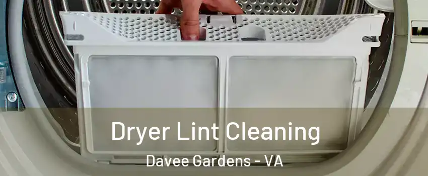Dryer Lint Cleaning Davee Gardens - VA