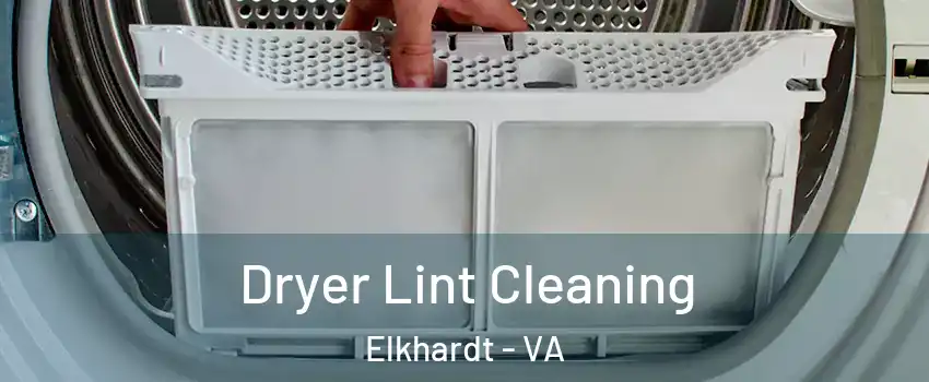 Dryer Lint Cleaning Elkhardt - VA