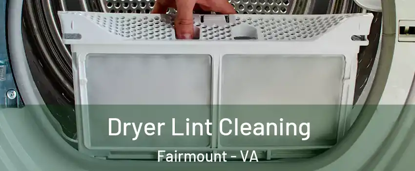 Dryer Lint Cleaning Fairmount - VA