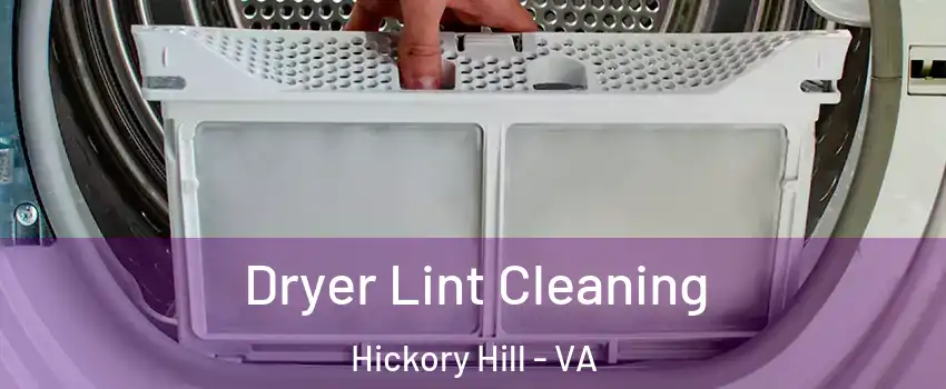 Dryer Lint Cleaning Hickory Hill - VA