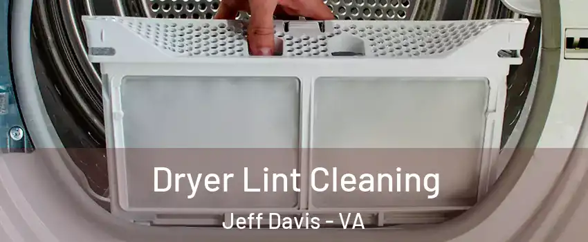 Dryer Lint Cleaning Jeff Davis - VA
