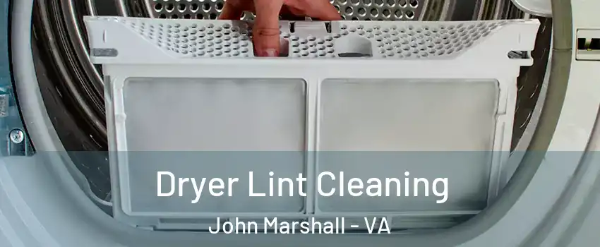 Dryer Lint Cleaning John Marshall - VA