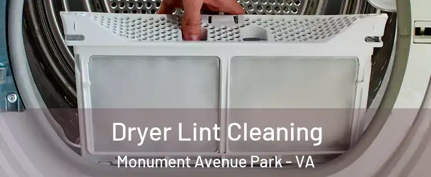 Dryer Lint Cleaning Monument Avenue Park - VA