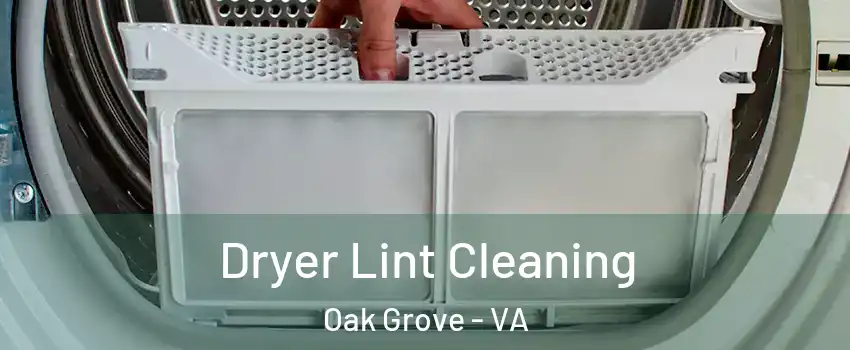 Dryer Lint Cleaning Oak Grove - VA