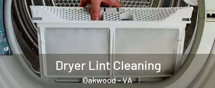 Dryer Lint Cleaning Oakwood - VA