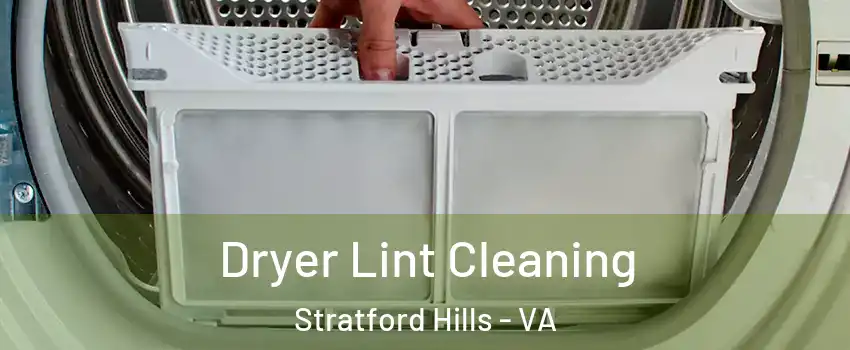 Dryer Lint Cleaning Stratford Hills - VA
