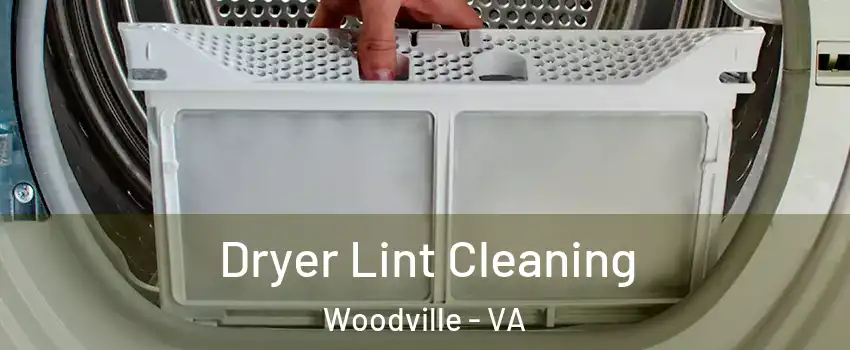 Dryer Lint Cleaning Woodville - VA