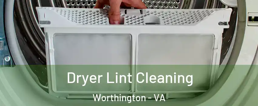 Dryer Lint Cleaning Worthington - VA