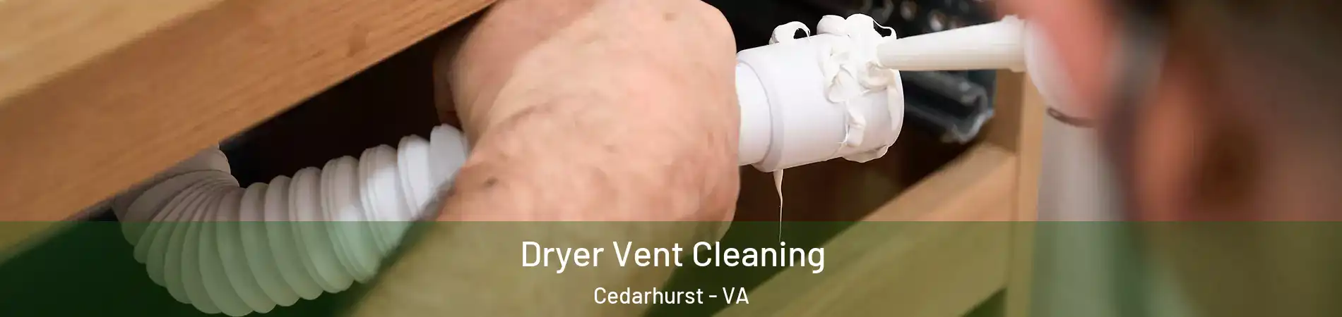 Dryer Vent Cleaning Cedarhurst - VA