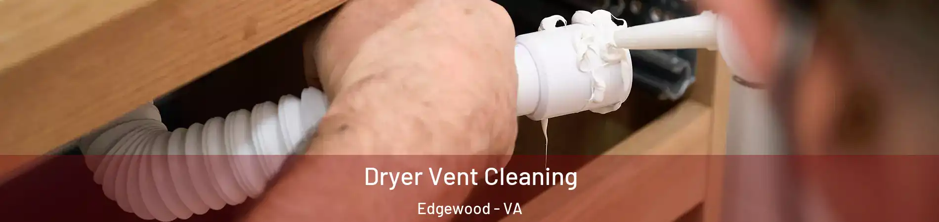 Dryer Vent Cleaning Edgewood - VA
