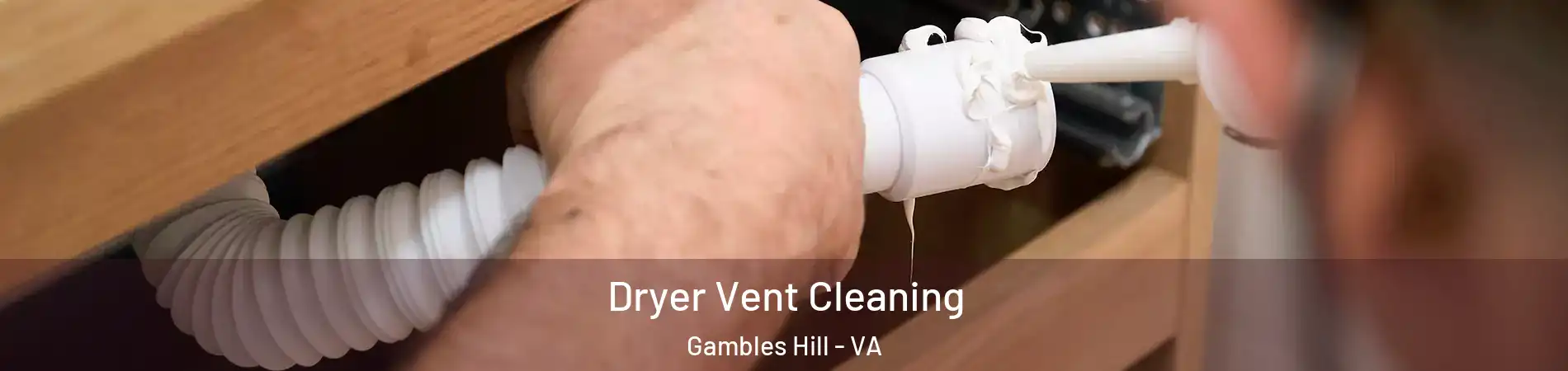 Dryer Vent Cleaning Gambles Hill - VA