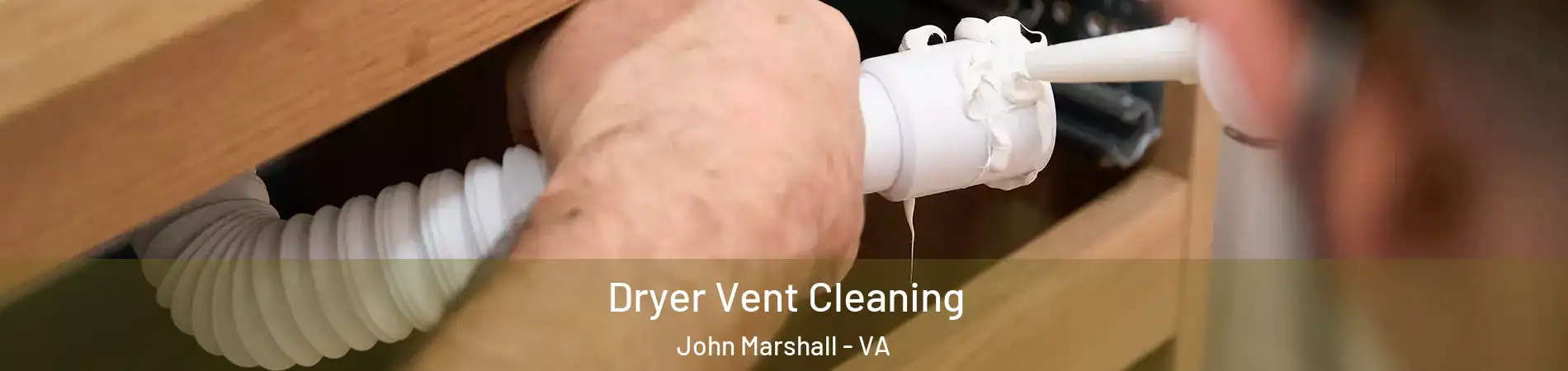 Dryer Vent Cleaning John Marshall - VA