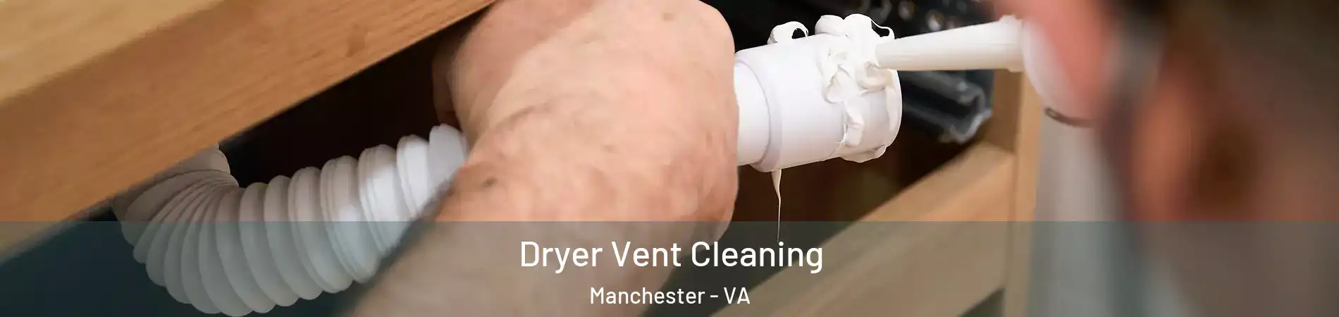 Dryer Vent Cleaning Manchester - VA