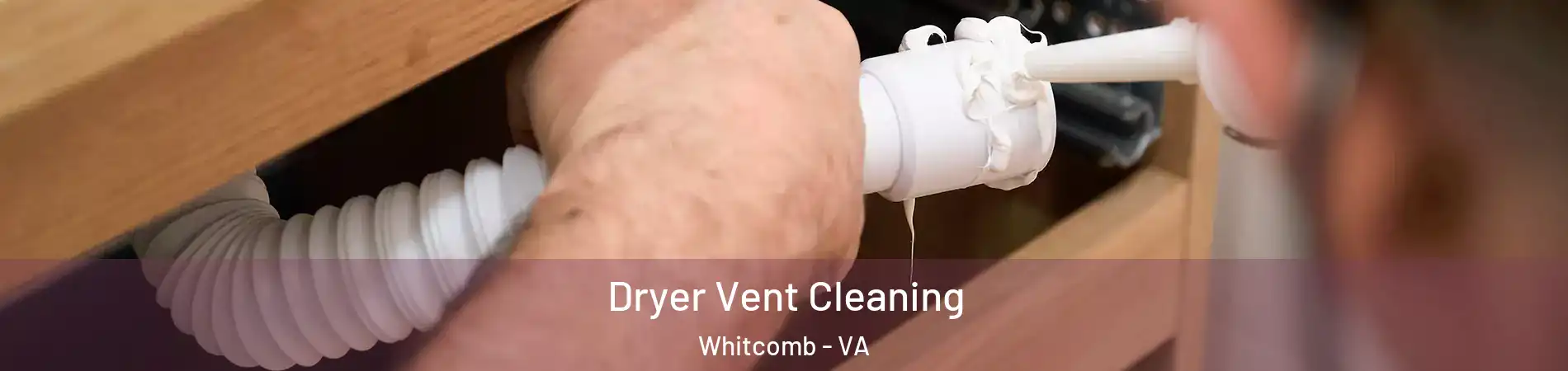 Dryer Vent Cleaning Whitcomb - VA