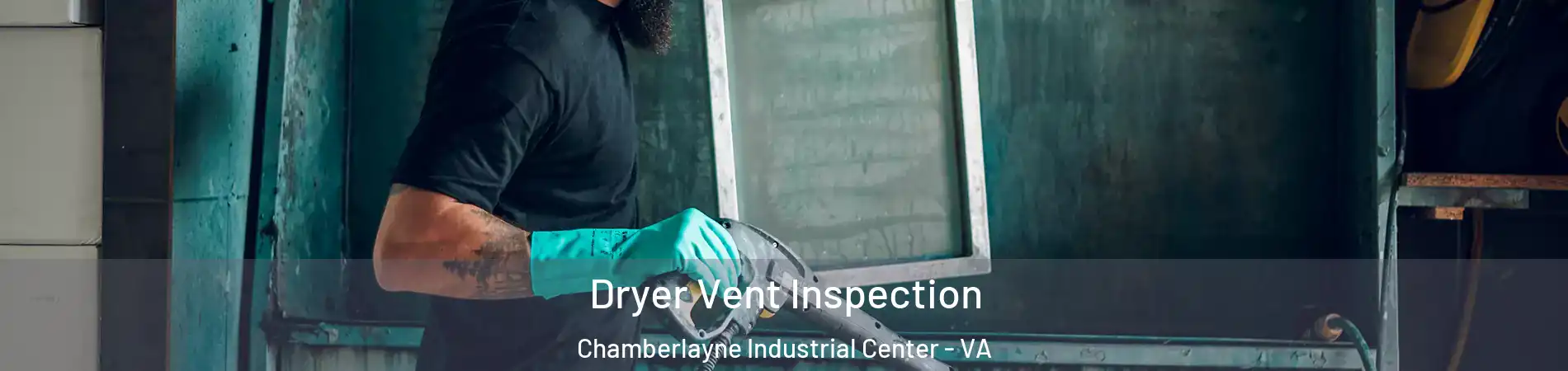 Dryer Vent Inspection Chamberlayne Industrial Center - VA