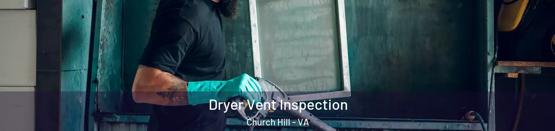 Dryer Vent Inspection Church Hill - VA