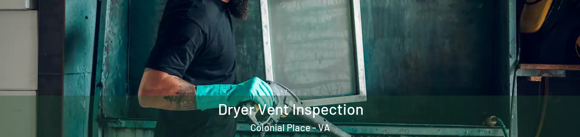 Dryer Vent Inspection Colonial Place - VA