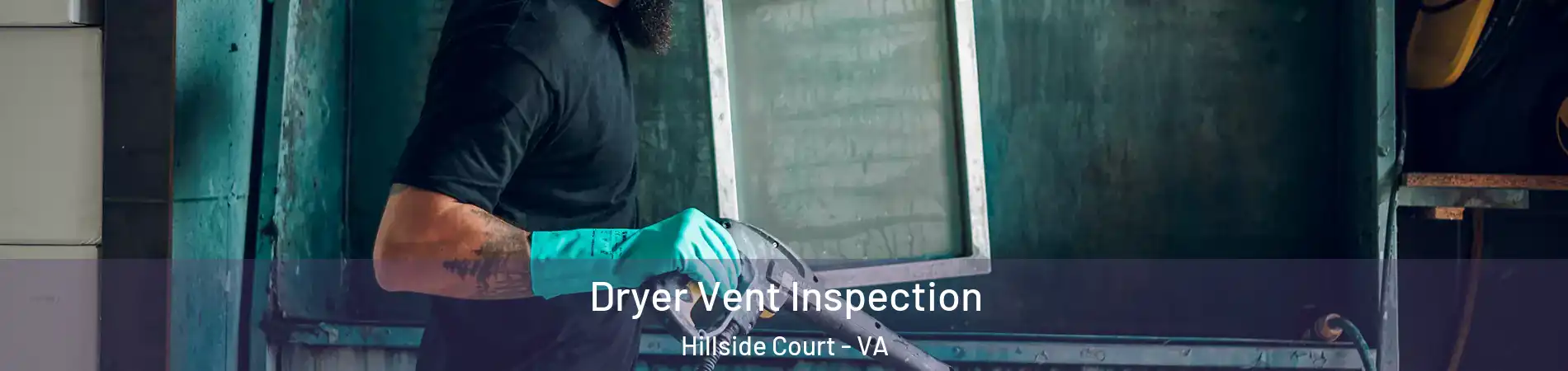 Dryer Vent Inspection Hillside Court - VA