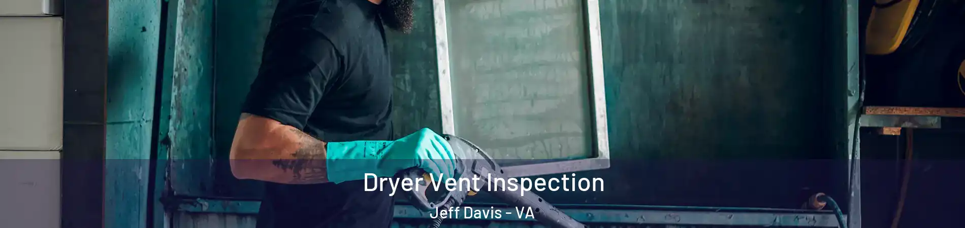 Dryer Vent Inspection Jeff Davis - VA