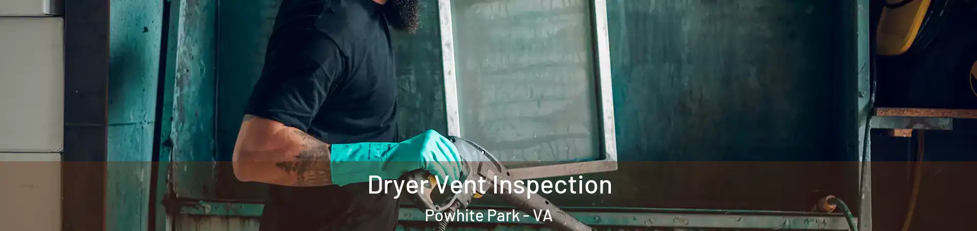 Dryer Vent Inspection Powhite Park - VA