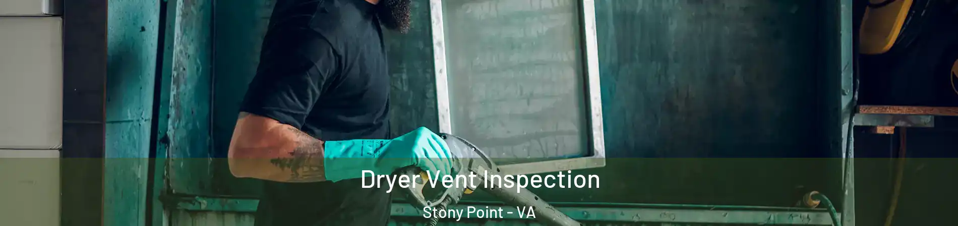 Dryer Vent Inspection Stony Point - VA