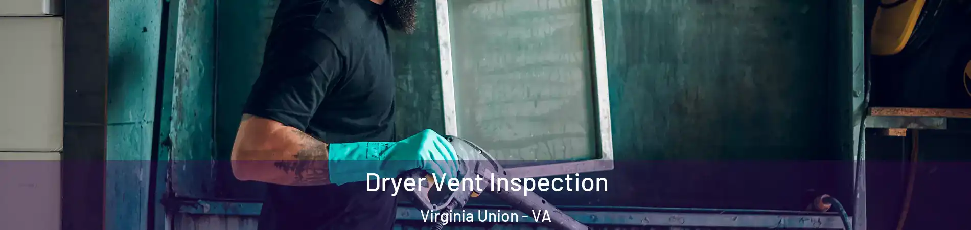 Dryer Vent Inspection Virginia Union - VA
