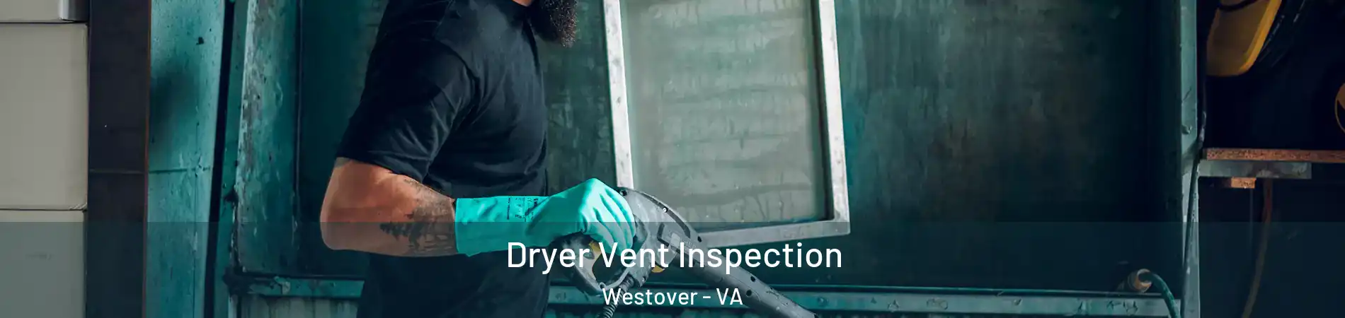 Dryer Vent Inspection Westover - VA