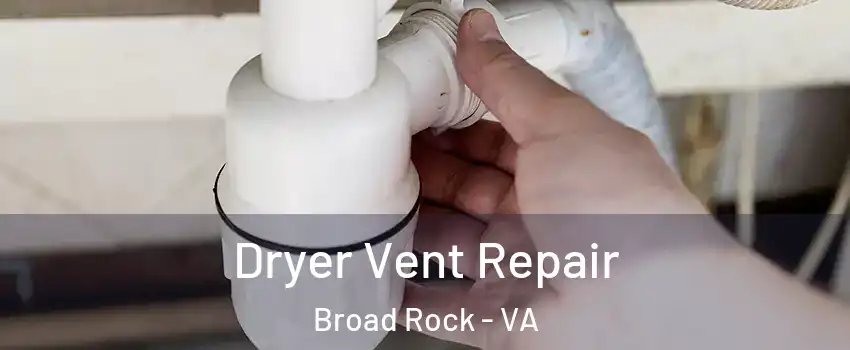 Dryer Vent Repair Broad Rock - VA