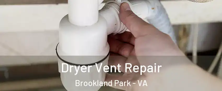 Dryer Vent Repair Brookland Park - VA