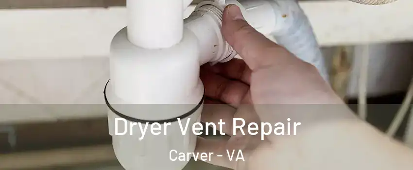Dryer Vent Repair Carver - VA