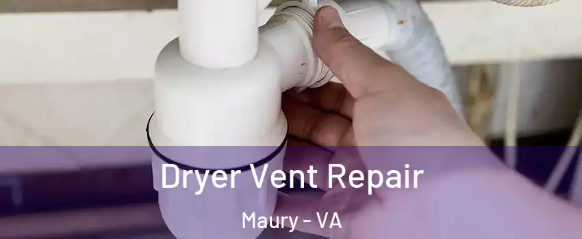Dryer Vent Repair Maury - VA