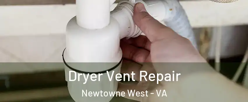 Dryer Vent Repair Newtowne West - VA